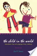 Copilul în lume: Încarnare, timp și limbaj în copilăria timpurie - The Child in the World: Embodiment, Time, and Language in Early Childhood