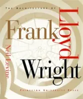 Arhitectura lui Frank Lloyd Wright - The Architecture of Frank Lloyd Wright
