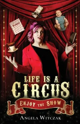 Viața este un circ: bucurați-vă de spectacol - Life is a Circus: Enjoy the Show