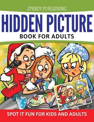 Carte cu imagini ascunse pentru adulți: Spot it Fun pentru copii și adulți - Hidden Picture Book For Adults: Spot it Fun For Kids and Adults