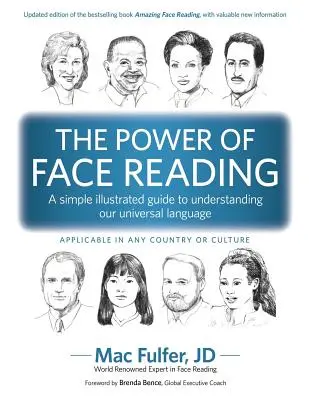 Puterea de a citi chipul: Un ghid simplu ilustrat pentru înțelegerea limbajului nostru universal - The Power of Face Reading: A simple illustrated guide to understanding our universal language