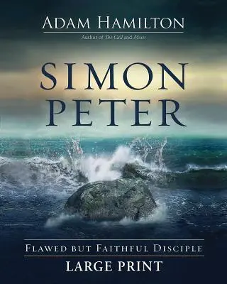 Simon Petru: Discipolul cu defecte, dar credincios - Simon Peter: Flawed But Faithful Disciple