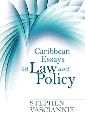 Eseuri din Caraibe privind dreptul și politica - Caribbean Essays on Law and Policy