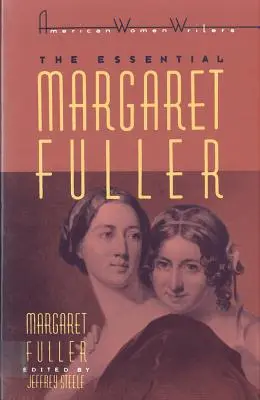 The Essential Margaret Fuller de Margaret Fuller - The Essential Margaret Fuller by Margaret Fuller