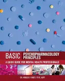 Principii de bază ale psihofarmacologiei: Un ghid rapid pentru profesioniștii din domeniul sănătății mintale - Basic Psychopharmacology Principles: A Quick Guide for Mental Health Professionals