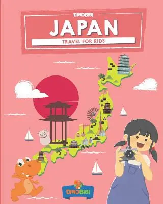 Japonia: Călătorii pentru copii: Modul distractiv de a descoperi Japonia - Japan: Travel for kids: The fun way to discover Japan