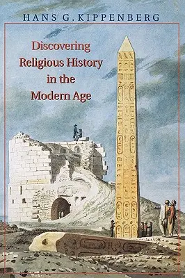 Descoperirea istoriei religiilor în epoca modernă - Discovering Religious History in the Modern Age