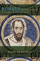 Romani în cerc complet: O istorie a interpretării - Romans in Full Circle: A History of Interpretation