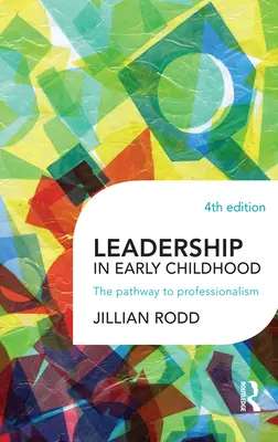 Leadership în copilăria timpurie: Calea către profesionalism - Leadership in Early Childhood: The pathway to professionalism