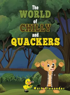 Lumea lui Chilly și Quackers - The World of Chilly and Quackers