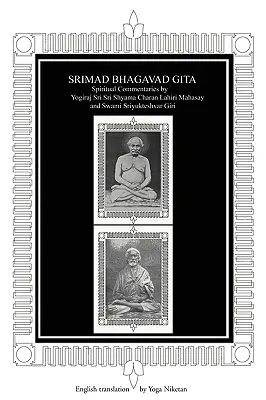 Srimad Bhagavad Gita: Comentarii spirituale de Yogiraj Sri Sri Shyama Charan Lahiri Mahasay și Swami Sriyukteshvar Giri English Translatio - Srimad Bhagavad Gita: Spiritual Commentaries by Yogiraj Sri Sri Shyama Charan Lahiri Mahasay and Swami Sriyukteshvar Giri English Translatio