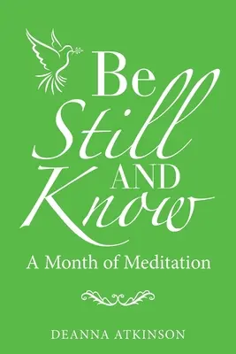 Stai liniștit și cunoaște: O lună de meditație - Be Still and Know: A Month of Meditation