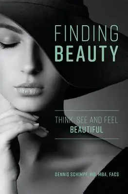 Găsirea frumuseții: Gândiți, vedeți și simțiți-vă frumos - Finding Beauty: Think, See and Feel Beautiful
