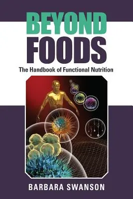 Dincolo de alimente: Manual de nutriție funcțională - Beyond Foods: The Handbook of Functional Nutrition