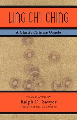 Ling Ch'i Ching: un oracol chinezesc clasic - Ling Ch'i Ching: A Classic Chinese Oracle
