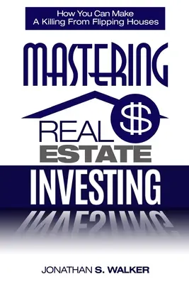 Real Estate Investing - Cum să investești în imobiliare: Cum puteți face o ucidere din Flipping Case - Real Estate Investing - How To Invest In Real Estate: How You Can Make A Killing From Flipping Houses