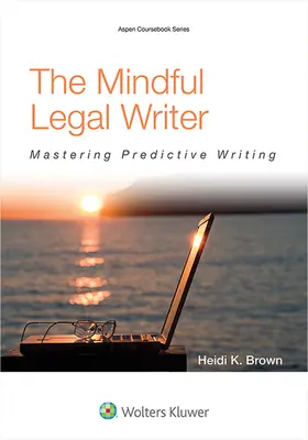 The Mindful Legal Writer: Stăpânirea scrierii predictive - The Mindful Legal Writer: Mastering Predictive Writing