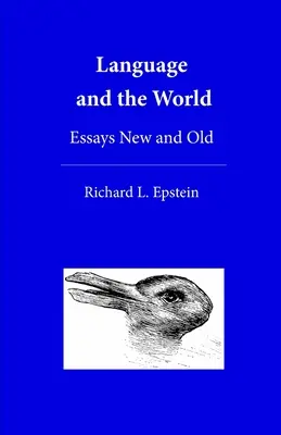 Limba și lumea: Eseuri noi și vechi - Language and the World: Essays New and Old