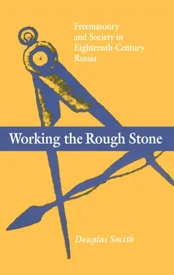 Lucrul la piatra brută - Working the Rough Stone