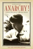 Anarhie! O antologie a Mamei Pământ a Emmei Goldman - Anarchy!: An Anthology of Emma Goldman's Mother Earth