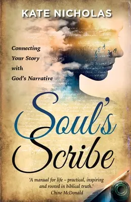 Scribul sufletului: Conectarea poveștii tale cu narațiunea lui Dumnezeu - Soul's Scribe: Connecting Your Story with God's Narrative