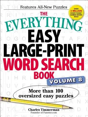 The Everything Easy Large-Print Word Search Book, volumul 8, 8: Mai mult de 100 de puzzle-uri ușoare supradimensionate - The Everything Easy Large-Print Word Search Book, Volume 8, 8: More Than 100 Oversized Easy Puzzles