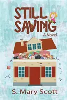 Still Saving: Un roman despre un membru al familiei care acumulează - Still Saving: A novel about a family member who hoards