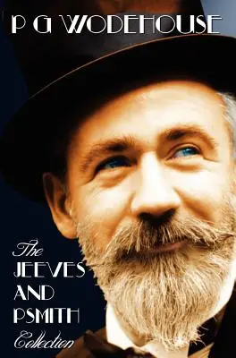 Colecția Jeeves și Psmith - Mike, Psmith în oraș, Psmith, jurnalist, Omul cu două picioare stângi, Omul meu Jeeves și Right Ho, Jeeves - Jeeves and Psmith Collection - Mike, Psmith in the City, Psmith, Journalist, the Man with Two Left Feet, My Man Jeeves and Right Ho, Jeeves