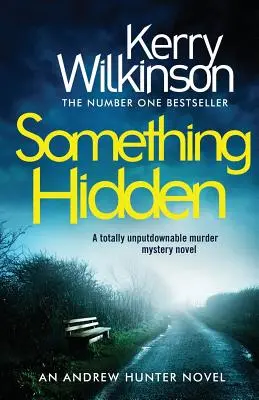 Ceva ascuns: Un roman cu crimă și mister de neuitat - Something Hidden: A Totally Unputdownable Murder Mystery Novel