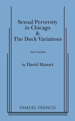 Perversitatea sexuală în Chicago și variațiunile lui Duck - Sexual Perversity in Chicago and the Duck Variations