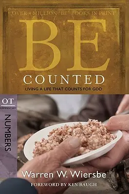 Be Counted: Trăind o viață care contează pentru Dumnezeu, Comentariu VT: Numeri - Be Counted: Living a Life That Counts for God, OT Commentary: Numbers