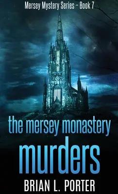 Crimele de la Mănăstirea Mersey - The Mersey Monastery Murders