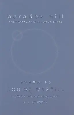 Paradox Hill: From Appalachia to Lunar Shore, Ediție revizuită - Paradox Hill: From Appalachia to Lunar Shore, Revised Edition