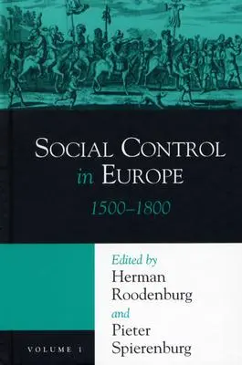 Controlul social în Europa: Volumul 1, 1500-1800 - Social Control in Europe: Volume 1, 1500-1800