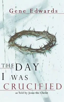 Ziua în care am fost crucificat - The Day I Was Crucified