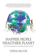 Oameni mai fericiți Planetă mai sănătoasă - Happier People Healthier Planet