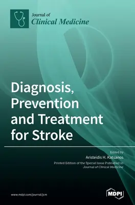 Diagnostic, prevenire și tratament pentru accidentul vascular cerebral - Diagnosis, Prevention and Treatment for Stroke