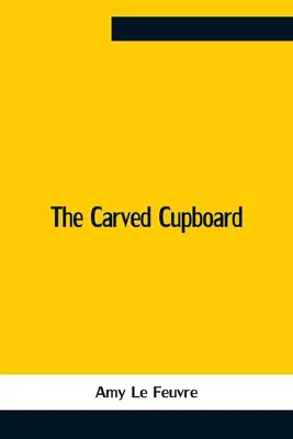 Dulapul sculptat - The Carved Cupboard