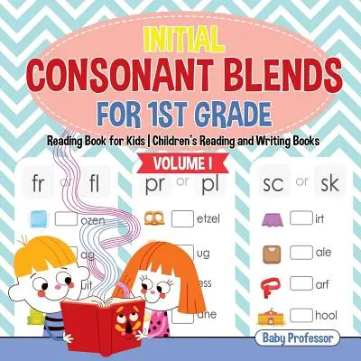 Initial Consonant Blends for 1st Grade Volume I - Reading Book for Kids Cărți de citit și scris pentru copii - Initial Consonant Blends for 1st Grade Volume I - Reading Book for Kids Children's Reading and Writing Books