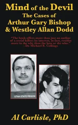 Mintea diavolului: Cazurile lui Arthur Gary Bishop și Westley Allan Dodd - The Mind of the Devil: The Cases of Arthur Gary Bishop and Westley Allan Dodd