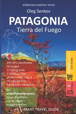 PATAGONIA, Țara de Foc: Smart Travel Guide for Nature Lovers, Hikers, Trekkers, Photographers (versiune bugetară, b/w) - PATAGONIA, Tierra del Fuego: Smart Travel Guide for Nature Lovers, Hikers, Trekkers, Photographers (budget version, b/w)