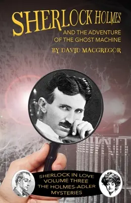 Sherlock Holmes și aventura mașinii fantomă (Sherlock Holmes and The Adventure of the Ghost Machine) - Sherlock Holmes and The Adventure of the Ghost Machine