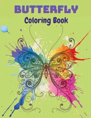 Carte de colorat cu fluturi: Butterfly Coloring Book For Kids: 20 de pagini de colorat fluturi complet unice Carte de activități distractive pentru copii mici, - Butterfly Coloring Book: Butterfly Coloring Book For Kids: 20 completely unique butterfly coloring pages Fun activity book for young children,