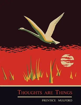 Gândurile sunt lucruri - Thoughts are Things