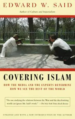 Covering Islam: Cum determină mass-media și experții modul în care vedem restul lumii - Covering Islam: How the Media and the Experts Determine How We See the Rest of the World