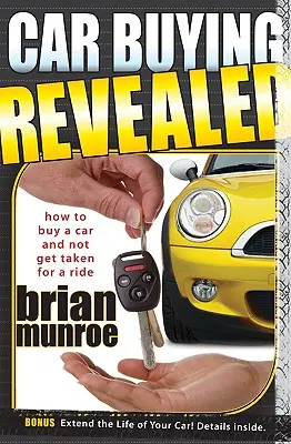 Car Buying Revealed: Cum să cumperi o mașină și să nu te lași dus de nas - Car Buying Revealed: How to Buy a Car and Not Get Taken for a Ride