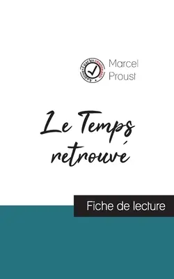 Le Temps retrouv de Marcel Proust (ghid de lectură și analiza completă a operei) - Le Temps retrouv de Marcel Proust (fiche de lecture et analyse complte de l'oeuvre)
