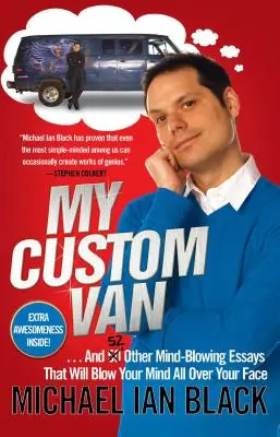 Dubița mea personalizată: And 52 Other Mind-Blowing Essays That Will Blow Your Mind All Over Your Face - My Custom Van: And 52 Other Mind-Blowing Essays That Will Blow Your Mind All Over Your Face