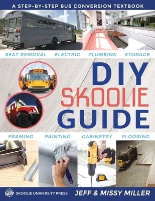 Ghidul DIY Skoolie: Un manual pas cu pas de conversie a autobuzelor - DIY Skoolie Guide: A Step-By-Step Bus Conversion Textbook