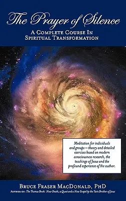 Rugăciunea tăcerii: Un curs complet de transformare spirituală - The Prayer of Silence: A Complete Course in Spiritual Transformation